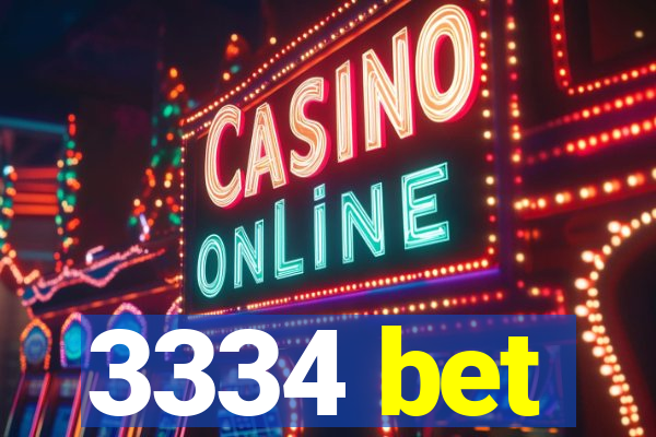 3334 bet